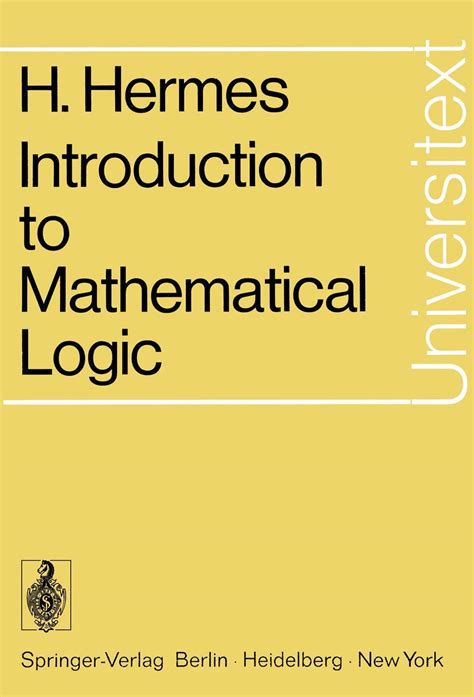 Introduction to Mathematical Logic (Universitext): Hermes, Hans 